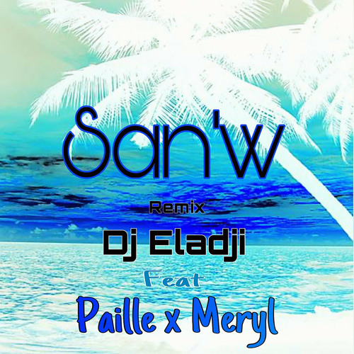 San'w (Remix Zouk) [feat. Meryl & Paille]