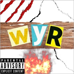 WYR - (Prod.TaeDaMenace)