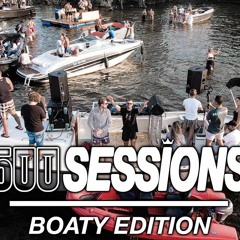 500 SESSIONS - #3 - BOATY EDITION BY JOHNNY500