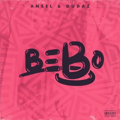 Bebo(Ansel & Dudaz)