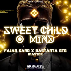 WM - SWEET CHILD O MINE ( FK X BASTANTA GTG ) #SUPER DUPER MASTER!!!