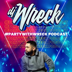 #PartyWithWreck Podcast Pt.1