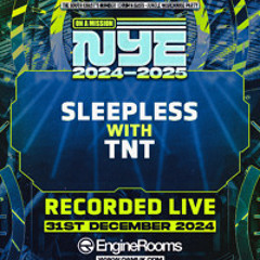 SLEEPLESS W TNT NYE 25
