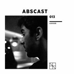 Abscast 013 | Aahan
