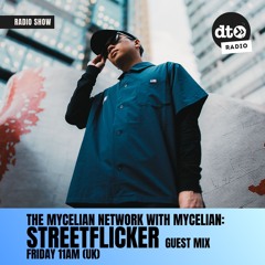 THE MYCELIAN NETWORK 004 /W MYCELIAN (Streetflicker Guest Mix)