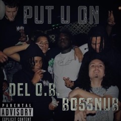 PUT U ON (feat. BossNub) [Prod. Sonni & Kingfisher Beats]