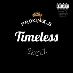 Timeless — ProKings X SKELZ (Remix)