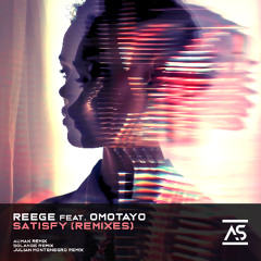 Reege feat. Omotayo - Satisfy (Solange Remix) [OUT NOW]