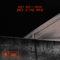 MUST DIE! x KAYZO - BACK 2 THE RAVE