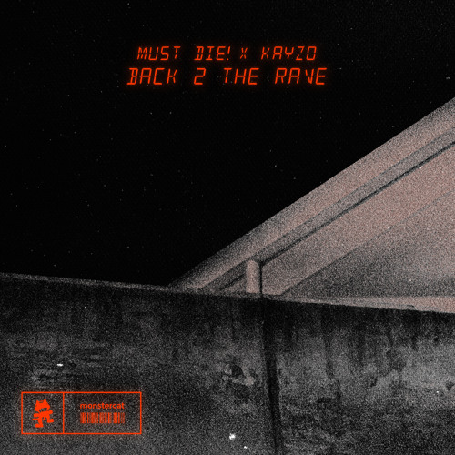 MUST DIE! x KAYZO - BACK 2 THE RAVE