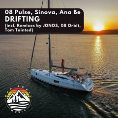 08 Pulse, Sinova, Ana Be - Drifting (Tom Tainted Edit)