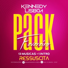 DJ KENNEDY LISBOA - PACK - Ressuscita  FEV'24