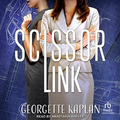 ✔️ [PDF] Download Scissor Link by  Georgette Kaplan,Anastasia Watley,Tantor Audio