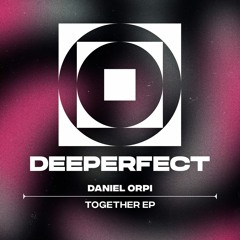Daniel Orpi - Together EP