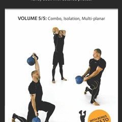 READ⚡[EBOOK]❤ Kettlebell Exercise Encyclopedia VOL. 5: Kettlebell combos, isolat