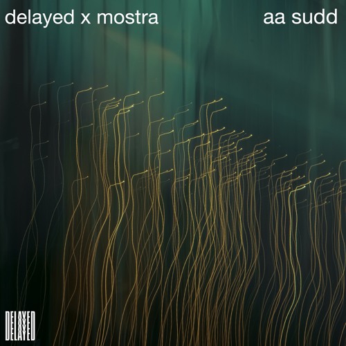 Delayed with... Aa Sudd [Delayed x Mostra]