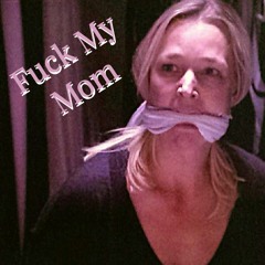 Fuck My Mom (Prod.Dr.WizardDick)