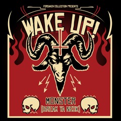 WAKE UP!- MONSTER (BREAK YA NECK)