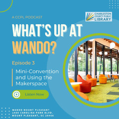 Episode 3: Mini-Convention and Using the Makerspace