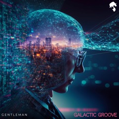 Gentleman - Galactic Groove (Original Mix)