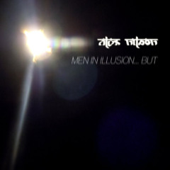 Alex Nilson - Men in illusion...But