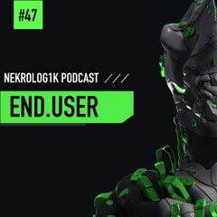 Nekrolog1k Podcast #47 By End.User
