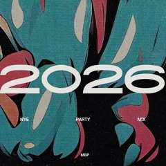 Goodbye 2025, Hello 2026 NYE Party Mix