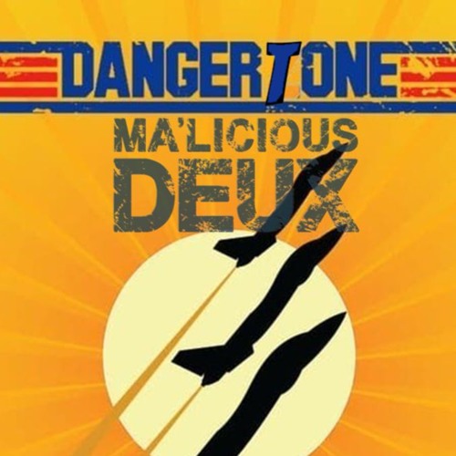 Malicious Deux - Danger Tone