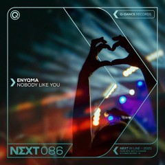 Enyqma - Nobody Like You | NEXT