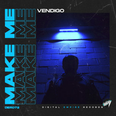 Vendigo - Make Me [Out Now]