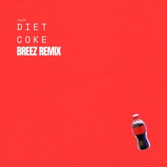 Diet Coke (Breez Remix)