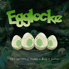 Egglocke feat. Chubbz, Blax, Austxn