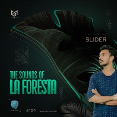 The Sounds of La Foresta EP 04 - SLIDER SL
