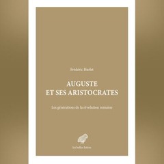 Frédéric Hurlet - Auguste et ses aristocrates