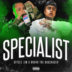 Offset Jim & Bravo The Bagchaser -Specialist