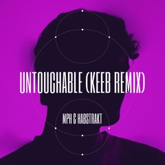 MPH, Habstrakt - Untouchable (Keeb Remix) FREE DL