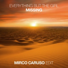 FREE DOWNLOAD: Missing - Everything But The Girl (Mirco Caruso Edit)