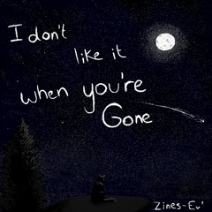 I don't like it when you're gone (ft. Ev') (raspo)
