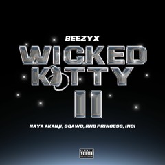 WICKED KITTY II (feat. Naya Akanji, SGaWD, RnB Princess & Inci)