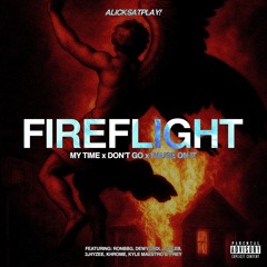 FIREFLIGHT: MY TIME x DON'T GO x PAUSE ON IT