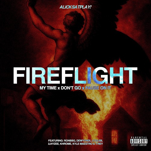FIREFLIGHT: MY TIME x DON'T GO x PAUSE ON IT