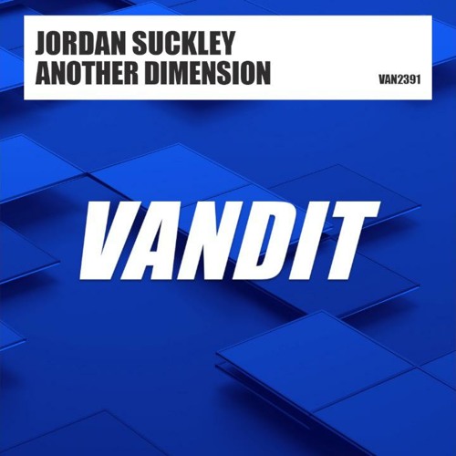 Jordan Suckley- Another Dimension [VANDIT RECORDS]