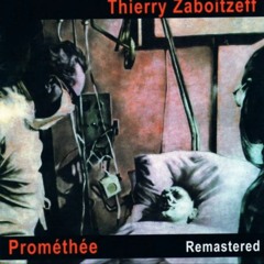 Thierry Zaboitzeff - Prométhée Part 1a