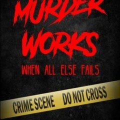 [DOWNLOAD] EBOOK 💏 MURDER WORKS: When All Else Fails by  T.J. Hannon [EPUB KINDLE PD