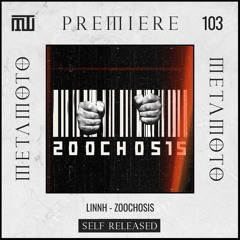 MM PREMIERE 103 | LINNH - Zoochosis [Self-Released]