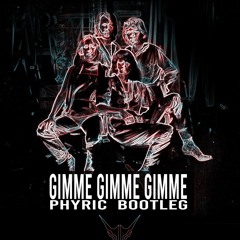 ABBA - Gimme Gimme Gimme (Phyric Bootleg)