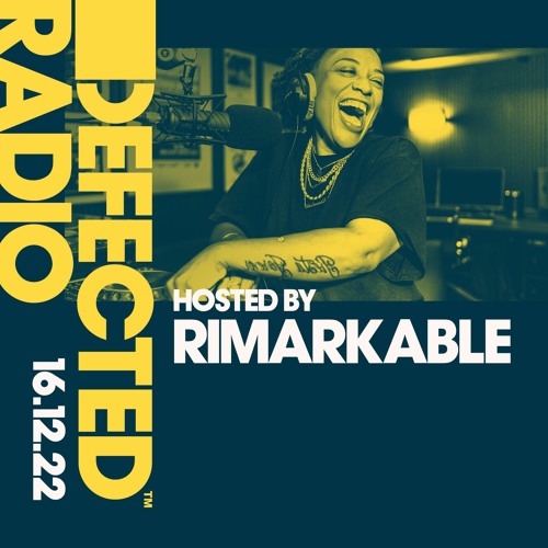 Stream Defected Radio Show Hosted by Rimarkable - 16.12.22 by Defected  Records | Listen online for free on SoundCloud
