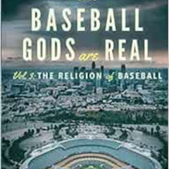 Access KINDLE √ The Baseball Gods are Real: Vol. 3 - The Religion of Baseball by Jona