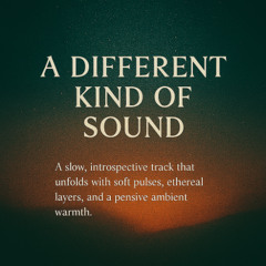 A Different Kind of Sound