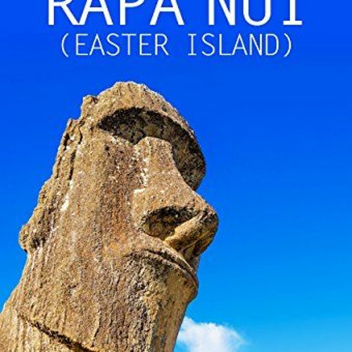 ACCESS KINDLE √ Exploring Rapa Nui (Easter Island) (South America Travel) by  Brian L
